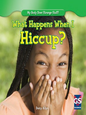 cover image of What Happens When I Hiccup?
